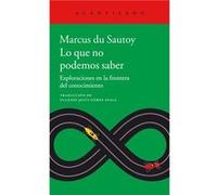 Lo Que No Podemos Saber Du Sautoy, Marcus (Auteur)