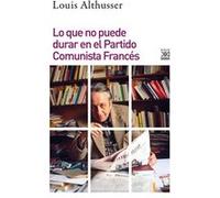 Lo Que No Puede Durar En El Partido Comunista FrancS Althusser, Louis (Auteur)
