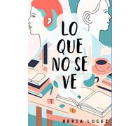 Lo Que No Se Ve