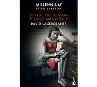 Lo Que No Te Mata Te Hace Más Fuerte - Lagercrantz, David Lagercrantz, David (Auteur)