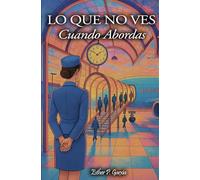 Lo que no ves cuando abordas