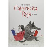 Lo que no vio Caperucita Roja / What Little Red Riding Hood does not see