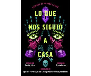 Lo que nos siguió a casa, Spanish-language edition of Something Followed Us Home: Cuentos de terror Latiné