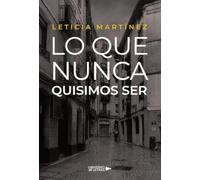 Lo que nunca quisimos ser