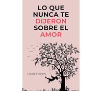 Lo que Nunca te Dijeron Sobre el Amor