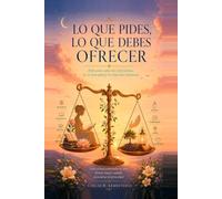 LO QUE PIDES, LO QUE DEBES OFRECER