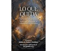 Lo Que Queda: Poemas de elegía, meditación sobre la muerte, los últimos momentos, el consuelo, la consolación y la esperanza