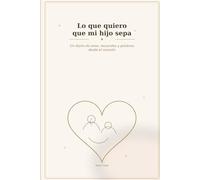 Lo que quiero que mi hijo sepa