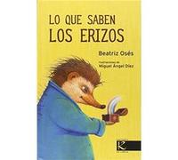 Lo Que Saben Los Erizos Beatriz Oses (Auteur)