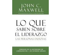 Lo que saben sobre el liderazgo las personas exitosas: Consejos de la autoridad en liderazgo No. 1 de Estados Unidos