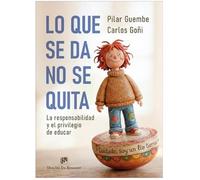 Lo que se da, no se quita. La responsabilidad y el privilegio de educar