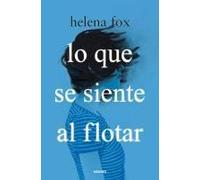 Lo Que Se Siente Al Flotar / How It Feels To Float