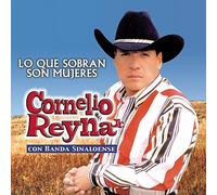 Lo Que Sobran Son Mujeres by Cornelio Reyna Jr.