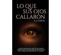 Lo que sus ojos callaron: Un thriller policiaco de los años 80. Una novela de suspenso donde un detective debe relacionarse con una joven invidente para desenmascarar a su acosador