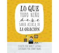Lo que todo niño debe saber acerca de la oración - Nancy Guthrie - Tyndale House Publishers - ebook (ePub) - Livre