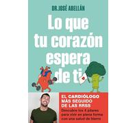 Lo que tu corazón espera de ti/ What Your Heart Expects of You: Duscubre los 4 pilares para vivir en plena forma con una salud de hierro