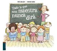 Todo lo que una maestra nunca dirá/ Everything A Teacher Would Never Say