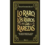 Lo raro, los raros y las rarezas: Del Santo Prepucio, lluvia de peces y otras rarezas