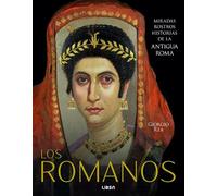 Lo Romanos: Miradas, Rostros, Historias de la Antigua Roma