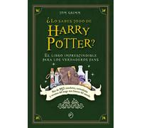 ¿Lo sabes todo de Harry Potter? / Insider Knowledge For Harry Potter Fans: El Libro Imprescindible Para Los Verdaderos Fans; Mas De 250 ... Y Secretos Del Mago Mas Famoso Del Mundo
