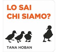 Lo sai chi siamo? Ediz. illustrata