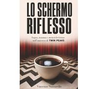 Lo schermo riflesso: Sogno, trauma e meta-televisione nell'universo di TWIN PEAKS