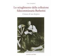 Lo scioglimento della collezione fidecommissaria Barberini. Cronaca di una diaspora