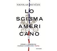 Lo scisma americano. Come l'America vuole cambiare papa
