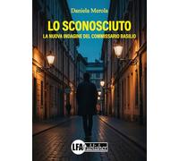Lo sconosciuto. La nuova indagine del Commissario Basilio