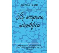 Lo scopone scientifico: Regole, princìpi, tecniche di gioco nello Scopone giocato con 10 carte