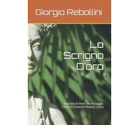 Lo Scrigno D'oro: Raccolta Di Brevi Storie Sagge. Corso Di Filosofia Pratica, Lecco