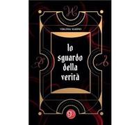 Lo sguardo della verita` | Virginia Marino Virginia MarinoVirginia Marino (Auteur)