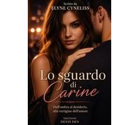 Lo sguardo di Carine: Dall'ombra al desiderio, alla vertigine dell'amore