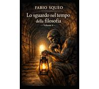 Lo sguardo nel tempo della filosofia: Volume 4