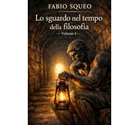Lo sguardo nel tempo della filosofia: Volume 4