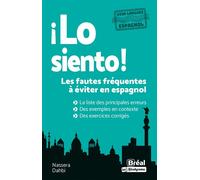 Lo Siento ! Les fautes fréquentes à éviter en espagnol - Nassera Dahbi - Bréal - broché - Méthode de langue