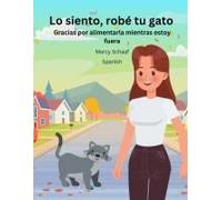 Lo Siento, Robé Tu Gato (Spanish) Sorry I Stole Your Cat