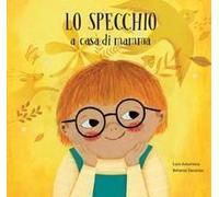 Lo Specchio A Casa Di Mamma. Lo Specchio A Casa Di Papà