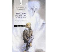 Lo specchio fantastico. Le fiabe più belle