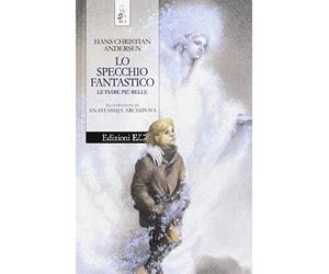 Lo specchio fantastico. Le fiabe più belle