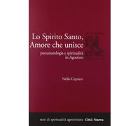Lo Spirito Santo, amore che unisce. Pneumatologia e spiritualità in Agostino