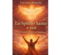 Lo Spirito Santo e noi: Un'autobiografia carismatica