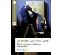 Lo Spirituale Dell'arte. Estetica E Società Nell'epoca Postsecolare