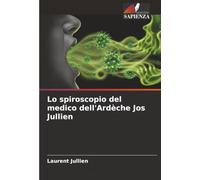 Lo spiroscopio del medico dell'Ardèche Jos Jullien