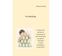 Lo Stacking: Un gioco semplice e coinvolgente, adatto a tutte le età