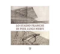 Lo Stadio Franchi Di Pier Luigi Nervi