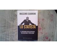 Lo statista. Il ventennio berlusconiano tra fascismo e populismo