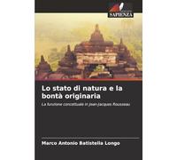 Lo stato di natura e la bontà originaria: La funzione concettuale in Jean-Jacques Rousseau