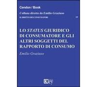 Lo Status Giuridico Di Consumatore E Gli Altri Soggetti Del Rapporto Di Consumo