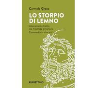 Lo storpio di Lemno. Liberamente tratto dal «Filottete» di Sofocle. Commedia in due atti